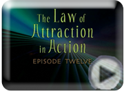 Click here to view the Getting Into The Vortex! The Law of Attraction in Action – Episode 12 Trailer Getting Into The Vortex! The Law of Attraction in Action – Episode 12 Trailer
