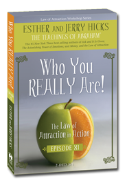 Who You Really Are! Law of Attraction in Action Episode 11 : order DVD here Who You Really Are! Law of Attraction in Action Episode 11