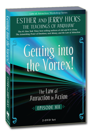 Getting Into The Vortex! The Law of Attraction in Action – Episode 12 : order DVD here Getting Into The Vortex! The Law of Attraction in Action – Episode 12
